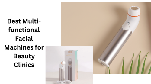 Best Multi-functional Facial Machines for Beauty Clinics